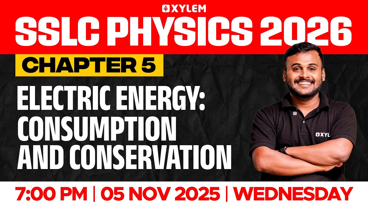 SSLC Physics 2026 | Chapter 5 | Electric Energy: Consumption and Conservation | Xylem SSLC