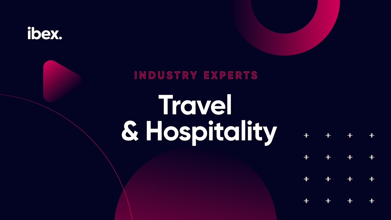 Travel & Hospitality - The ibex Customer Experience