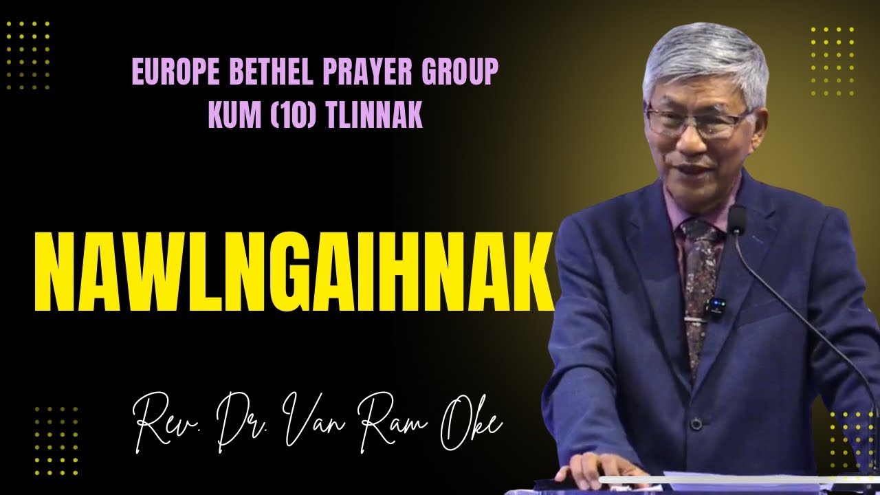 Rev.Dr.Van Ram Oke || NAWLNGAIHNAK  ||