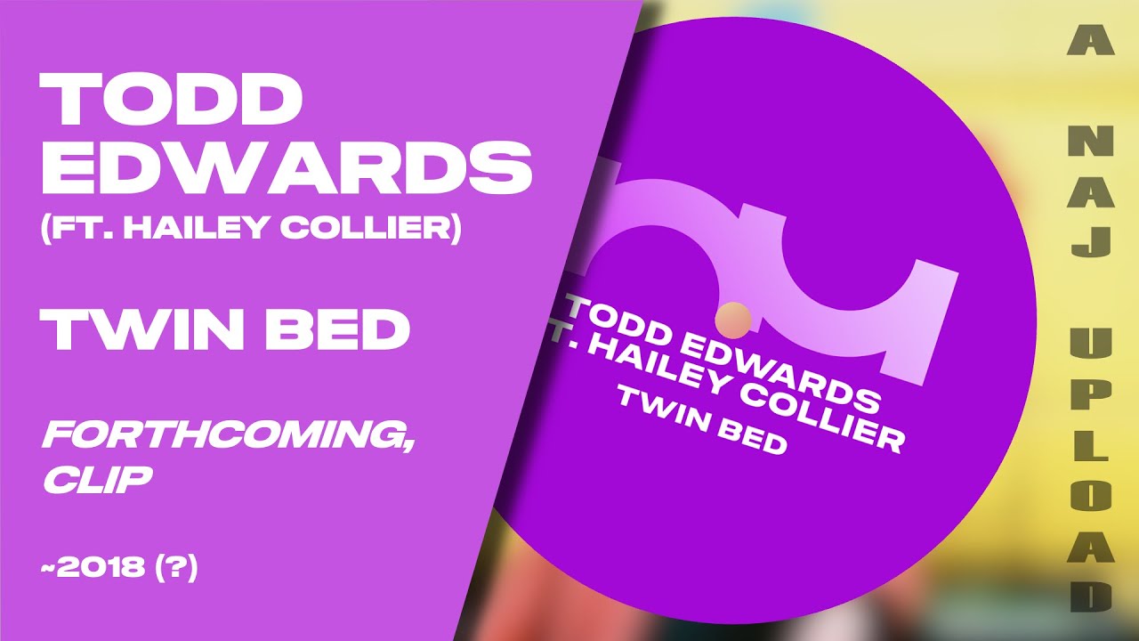 Todd Edwards (ft. Hailey Collier) - Twin Bed