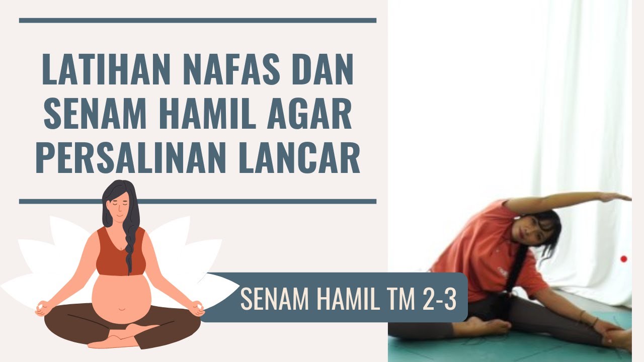 LATIHAN NAFAS UNTUK PERSALINAN DAN SENAM HAMIL