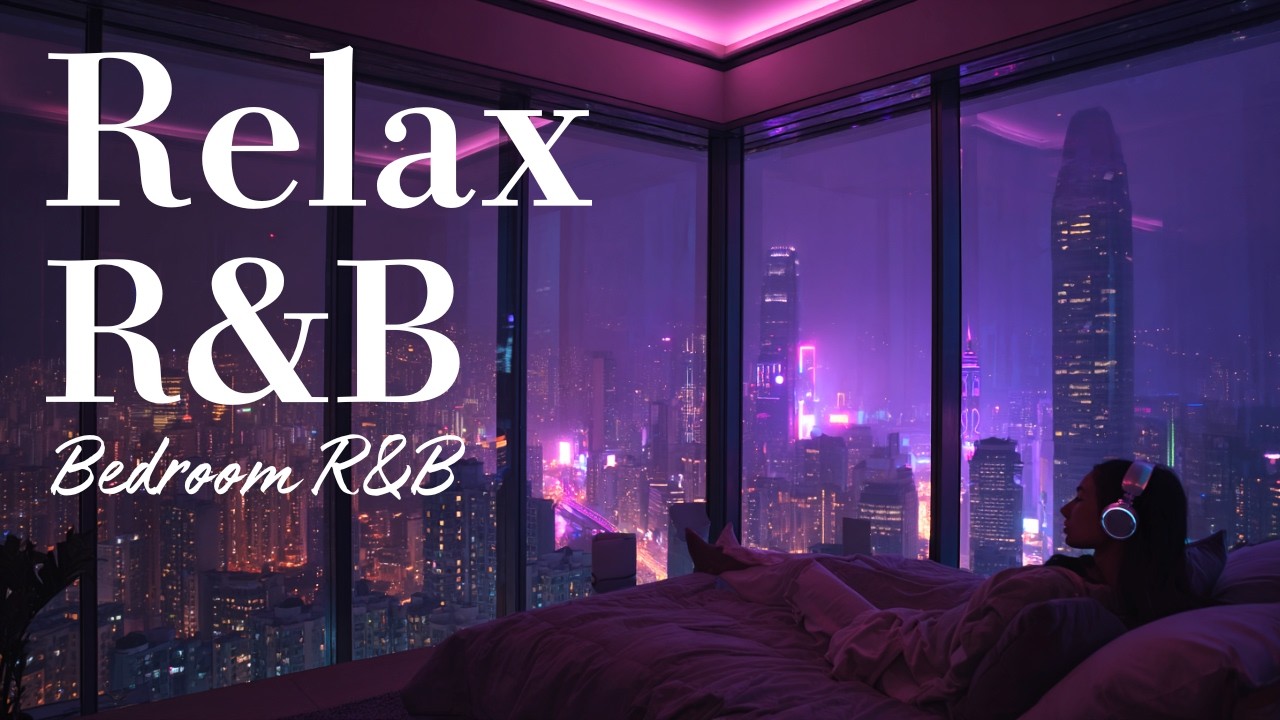 R&B Relax Chill Music 🌆 Midnight Neon Skyline · Deep Late Night High-Rise Vibes