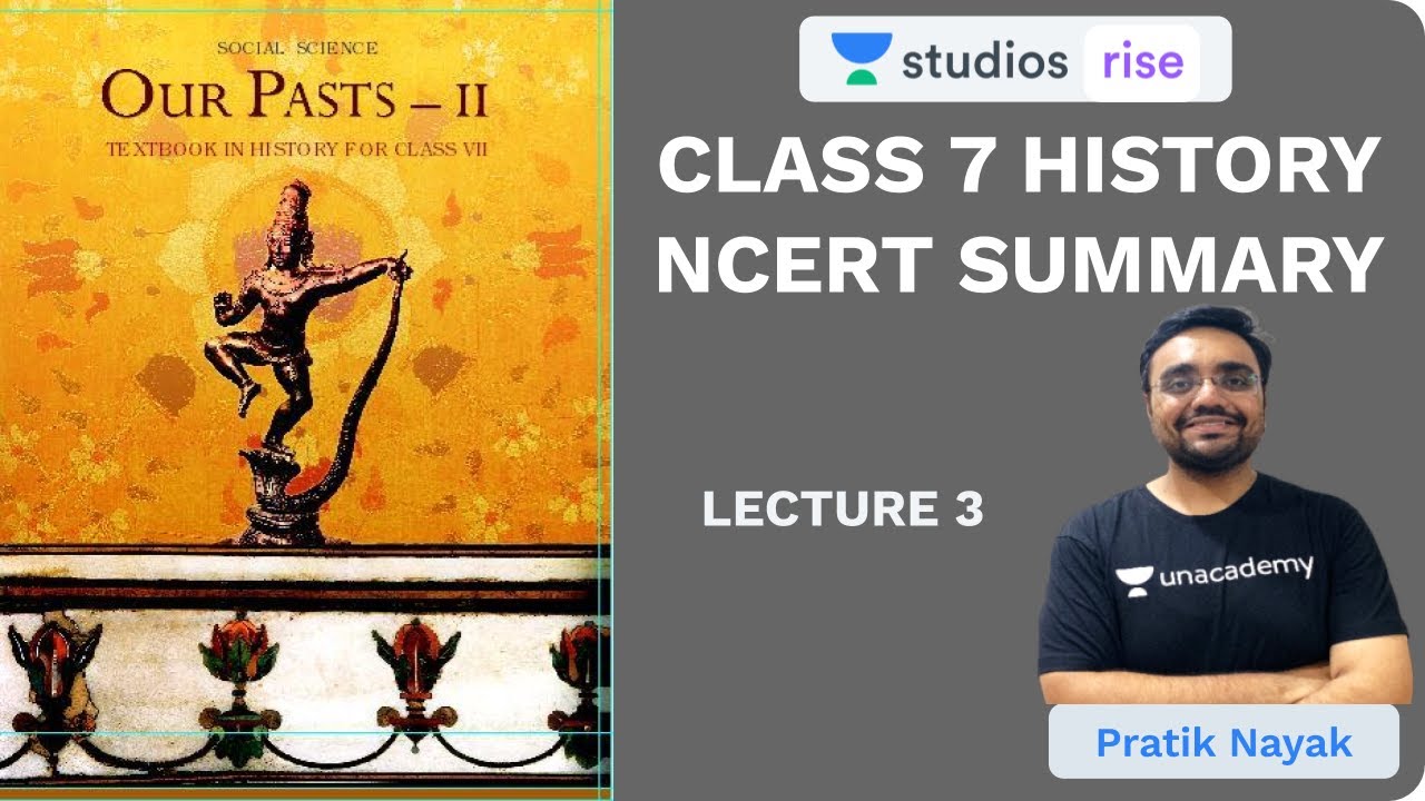 L3: Chapter 2 | Class 7 History NCERT Summaries | UPSC CSE/IAS 2020 | Pratik Nayak