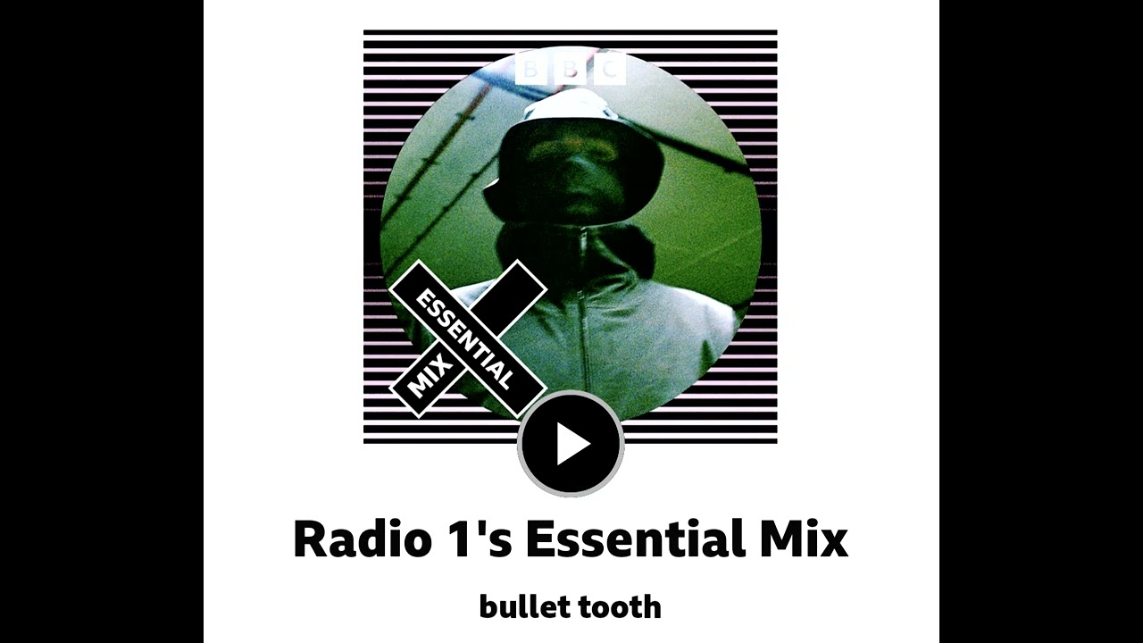 2026 01 03 Essential Mix Bullet Tooth Opus 