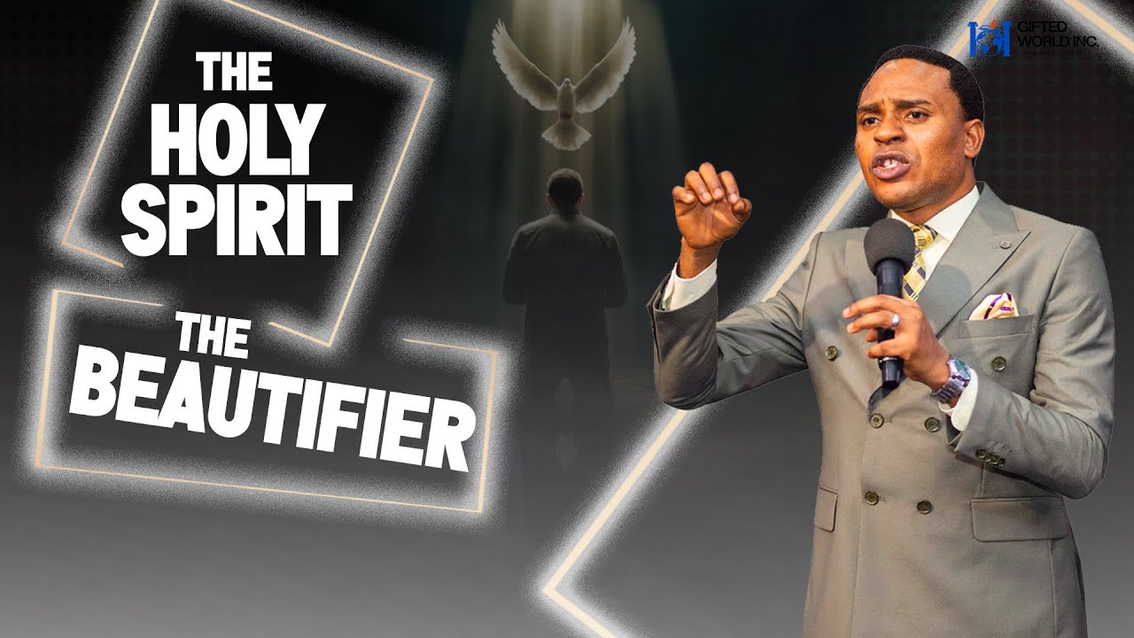 THE HOLY SPIRIT ; THE BEAUTIFIER - PASTOR OBINNA MICHAEL TEACHINGS 