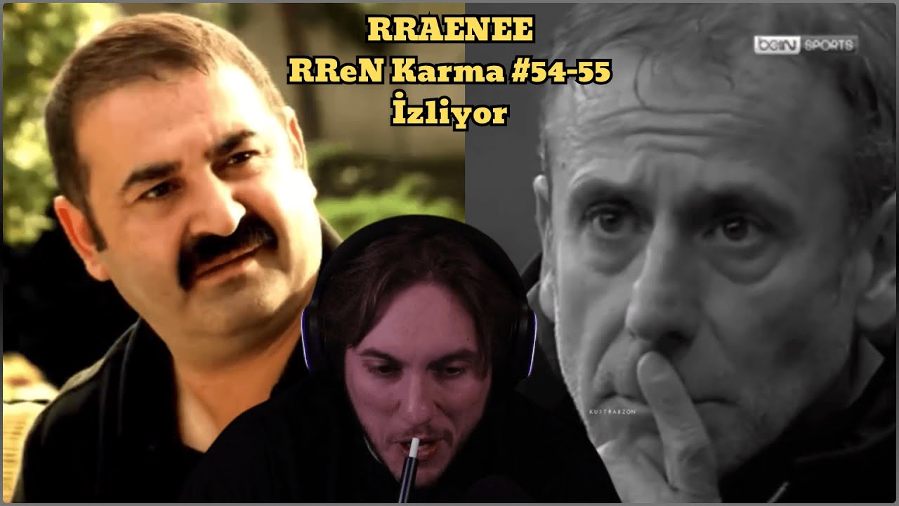 RRaenee RReN Karma #54 ve #55 İzliyor