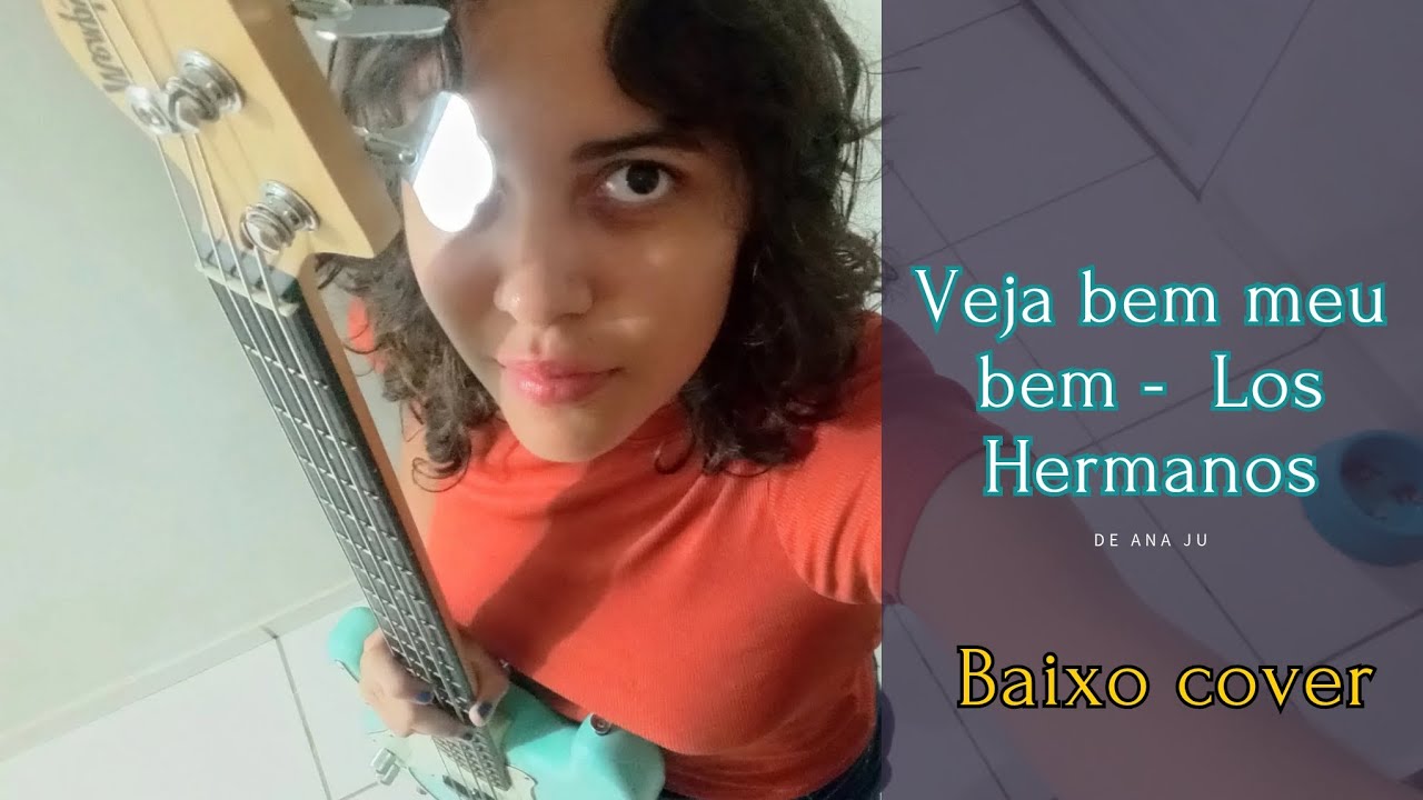 Veja bem meu bem - Los hermanos (Cover de baixo)