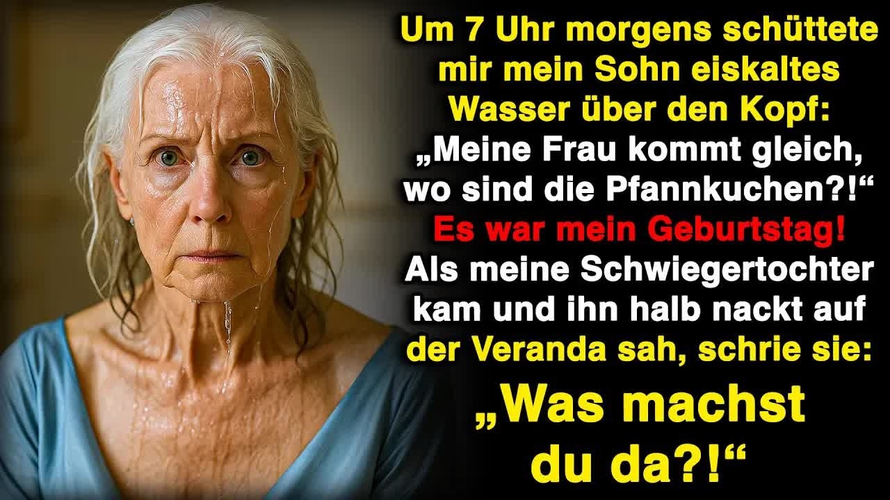Mein Sohn weckte mich, indem er kaltes Wasser über mich goss  „Steh auf, meine Frau kommt gleich