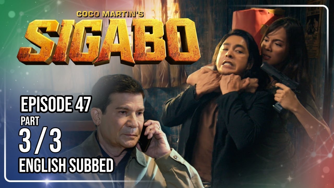 Coco Martin's Sigabo | Episode 47 (3/3) | August 25, 2026