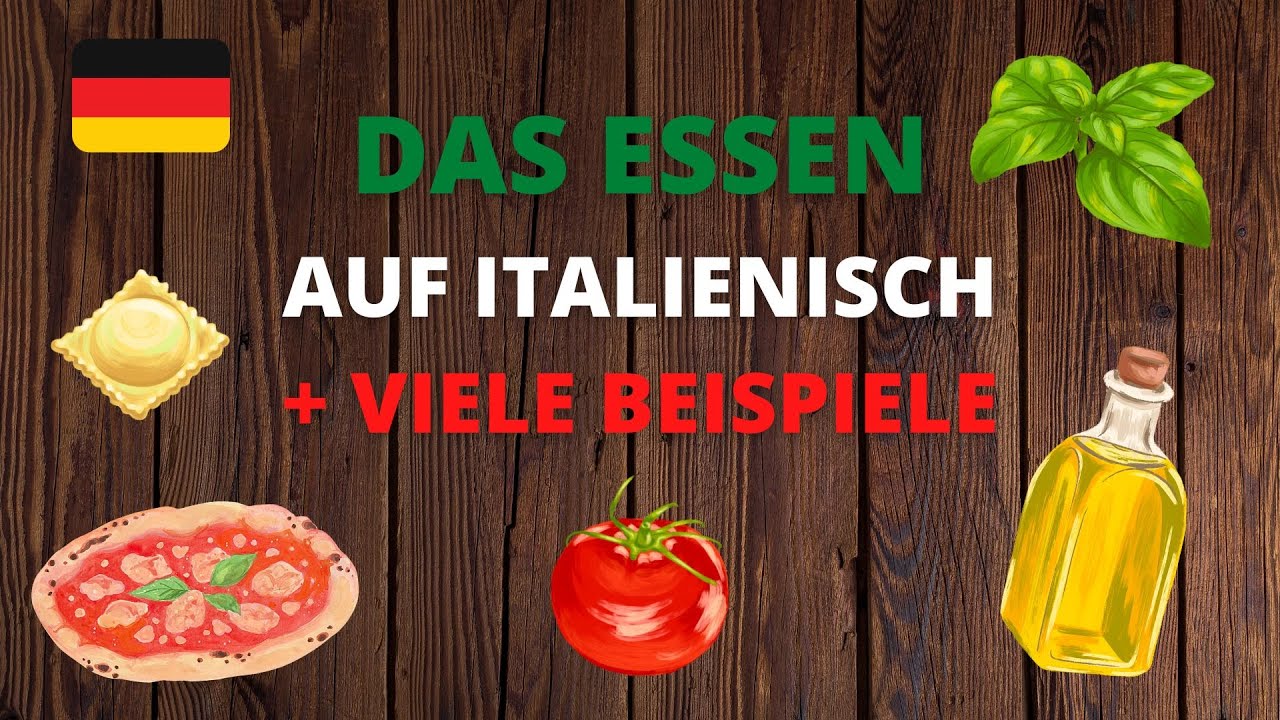 Das ESSEN auf ITALIENISCH + VIELE BEISPIELE | Italienisch lernen | Online-Kurs | 4K