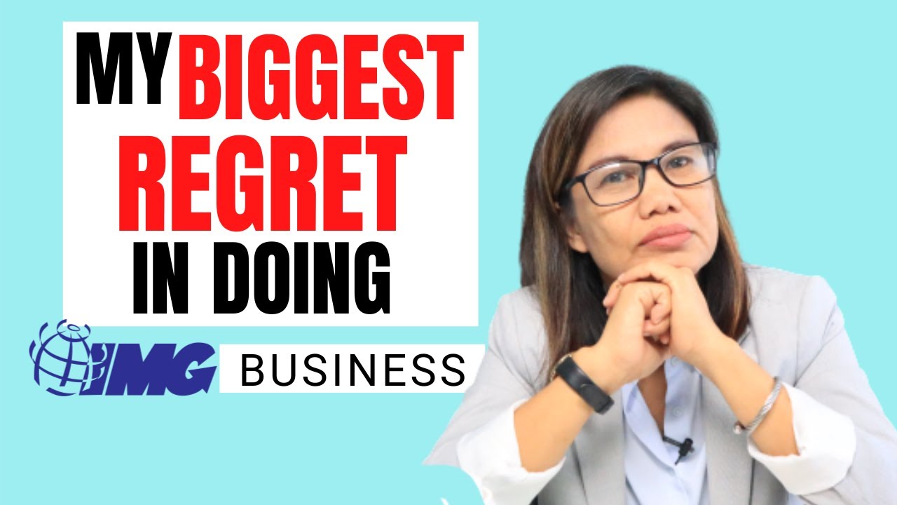 MY BIGGEST REGRET IN DOING IMG BUSINESS