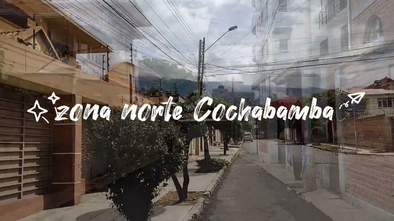 Cochabamba. BOLIVIA . north zone.🥃 zona norte . Part 1