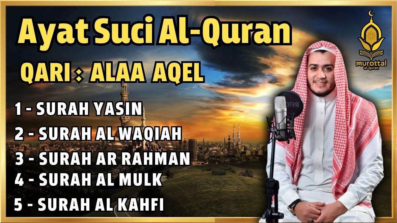 QURAN MERDU (Al Kahfi,YASSEN,ARRAHMAN,ALWAQIAH,ALMULK) Penenang Hati dan Pikiran | By ALAA AQEL