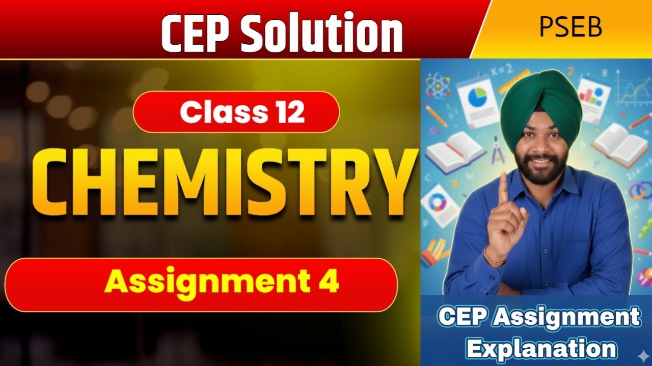 Chemistry CEP Assignment 4 solutions| class 12| PSEB | Unit 2 #pseb2026 @schooleducationpunjab