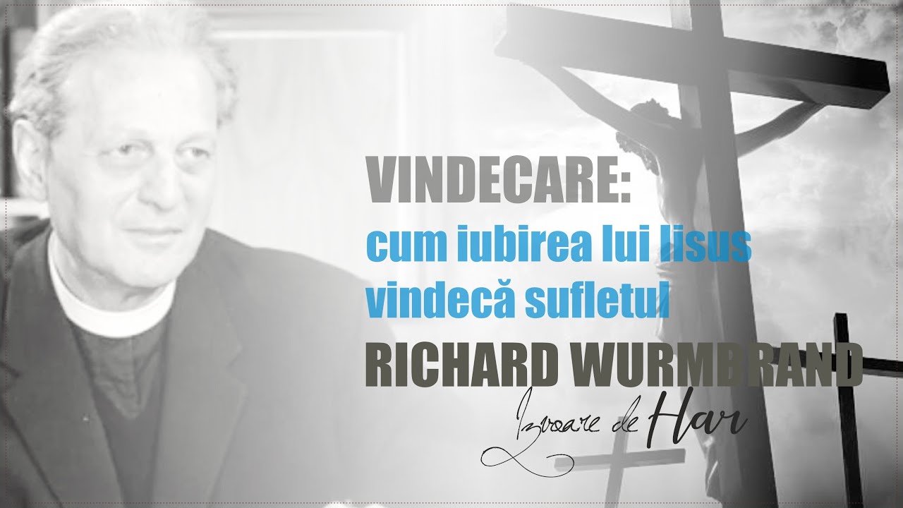 Richard Wurmbrand - Și asta va trece. Cum iubirea lui iisus vindecă sufletul!