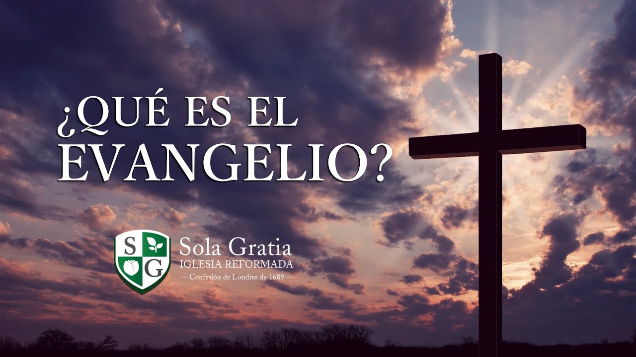 &iquest;Qu&eacute; es el Evangelio?