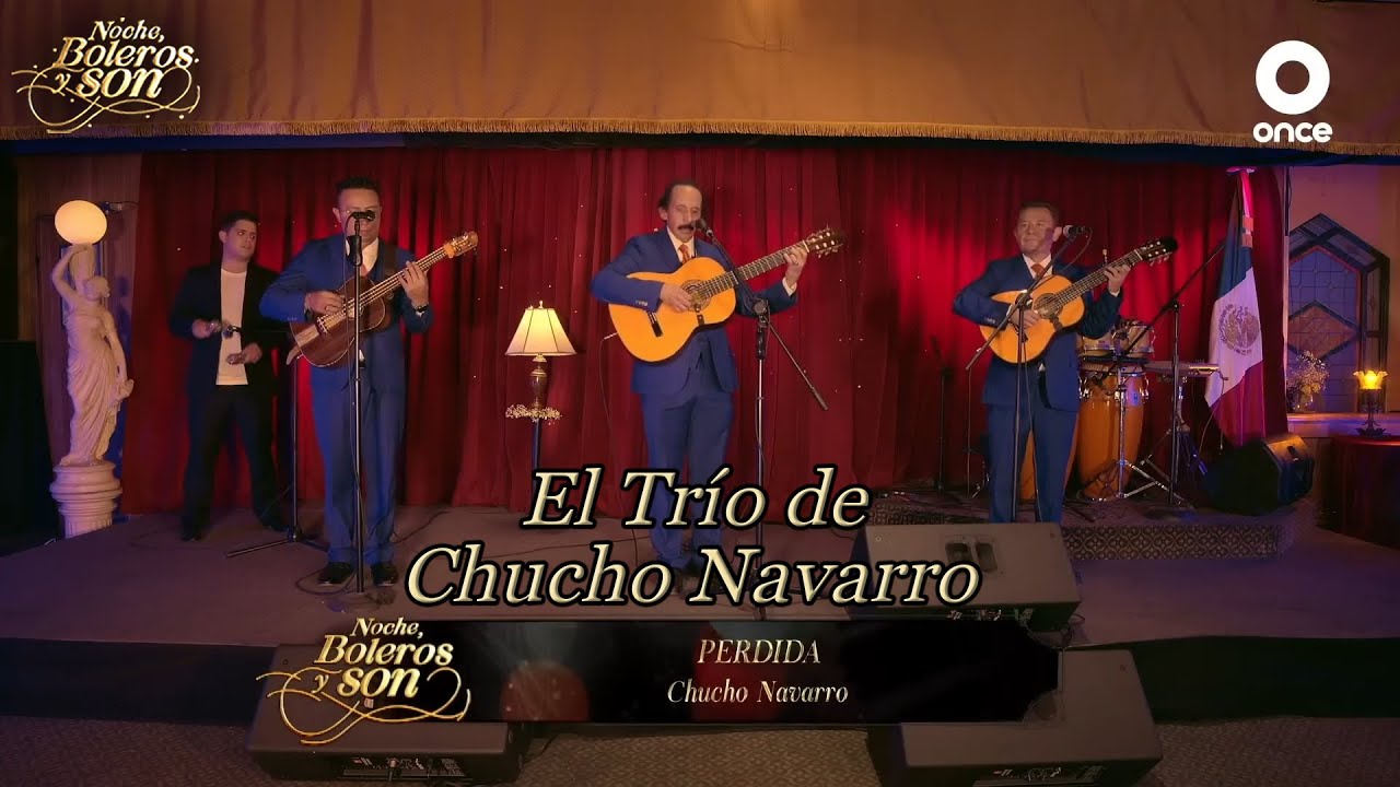 Perdida - El Trío de Chucho Navarro - Noche, Boleros y Son