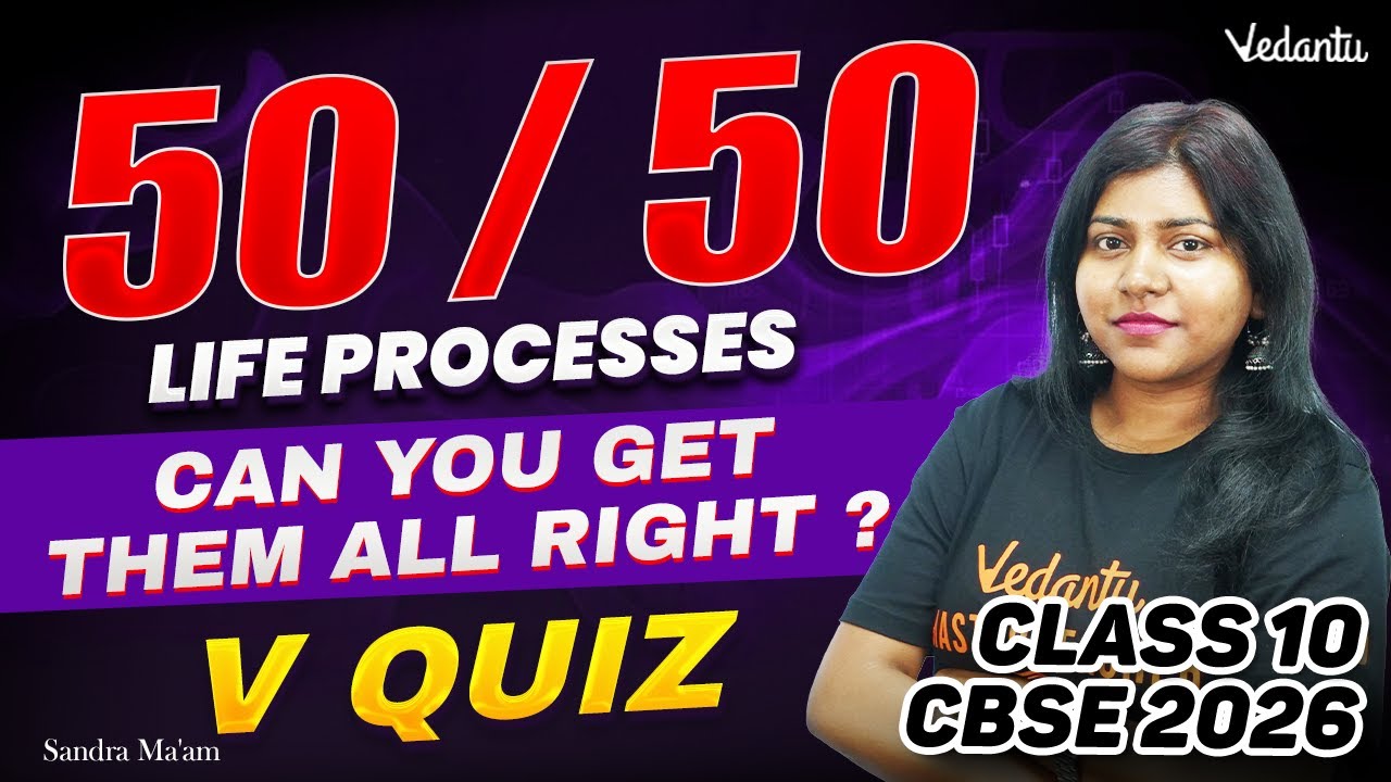 Life Processes | 50/50 V Quiz | Can You Get Them All Right? | Sandra Ma’am