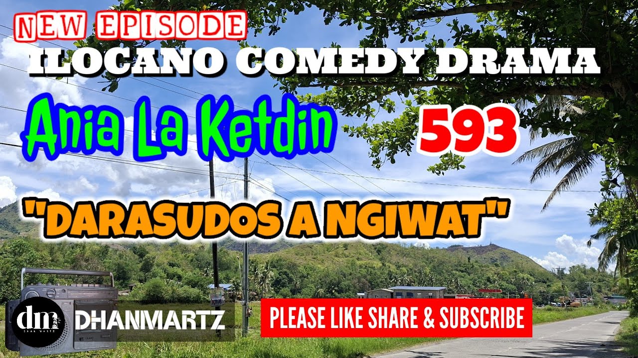 NEW EPISODE | DARASUDOS A NGIWAT | ANIA LA KETDIN 593 | ILOCANO COMEDY DRAMA DHANMARTZ