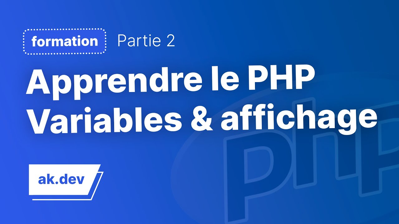 Apprendre le PHP facilement : les variables & l'affichage