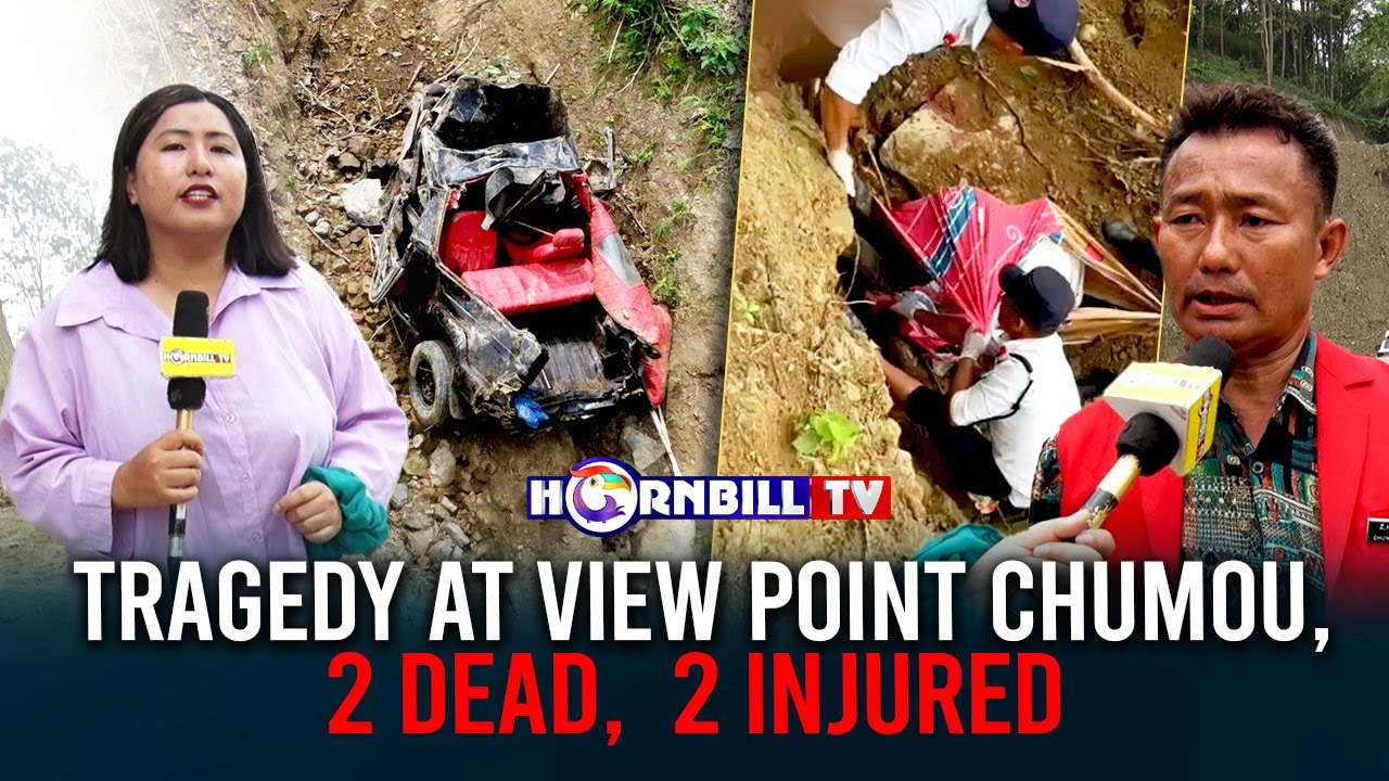 TRAGEDY AT VIEW POINT CHUMOUKEDIMA: 2 DEAD, 2 INJURED