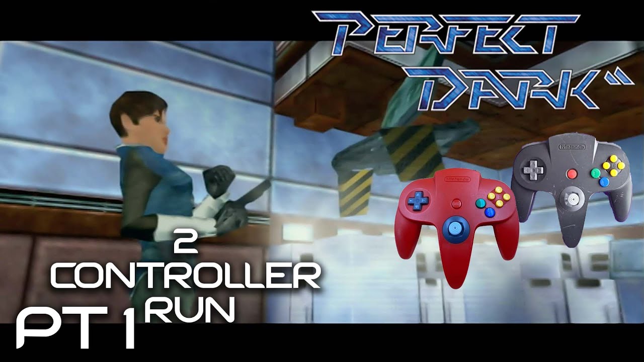 Perfect Dark (2 Controller Run) Pt 1