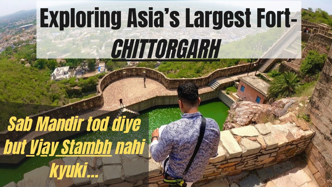 CHITTORGARH FORT HISTORY | Asia’s Largest Fort | BIGGEST CASTLE | Vlog
