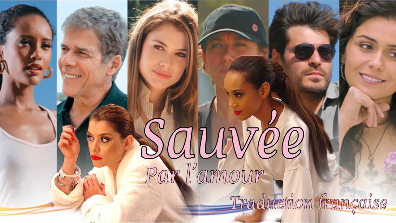 Sauvée par l’amour - Sei lá - Viver a vida (traduction française)