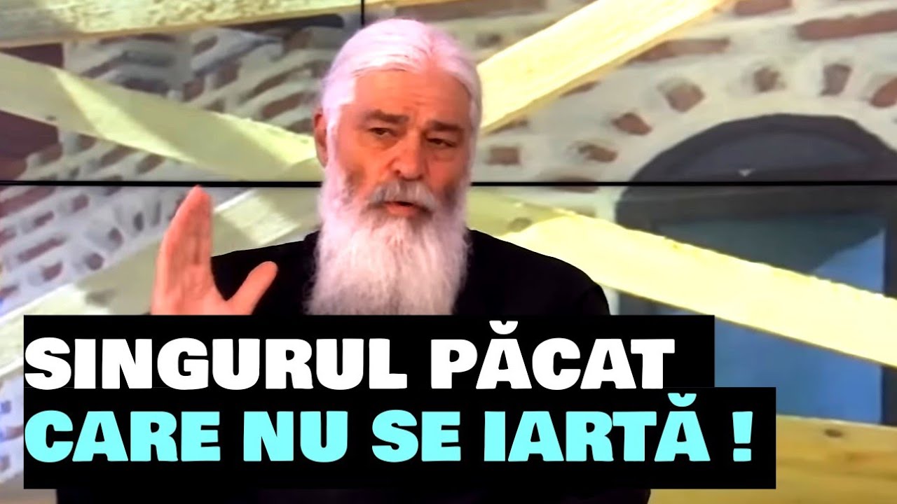 Orice păcat e iertat , dar acesta nu se iartă niciodată - Parintele Calistrat