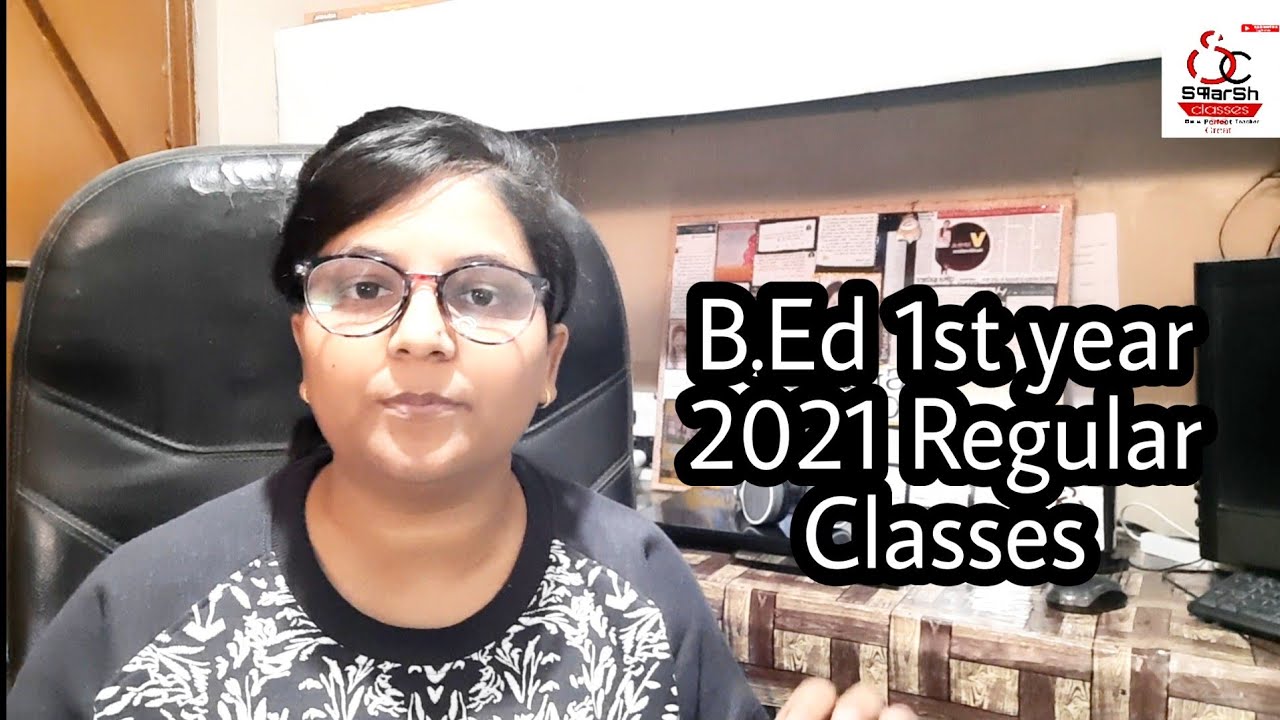 B Ed 1st year 2021 Regular Classes