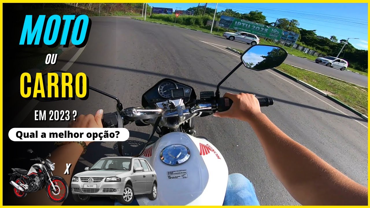MOTO OU CARRO EM 2023 | QUAL A MELHOR OPÇÃO?