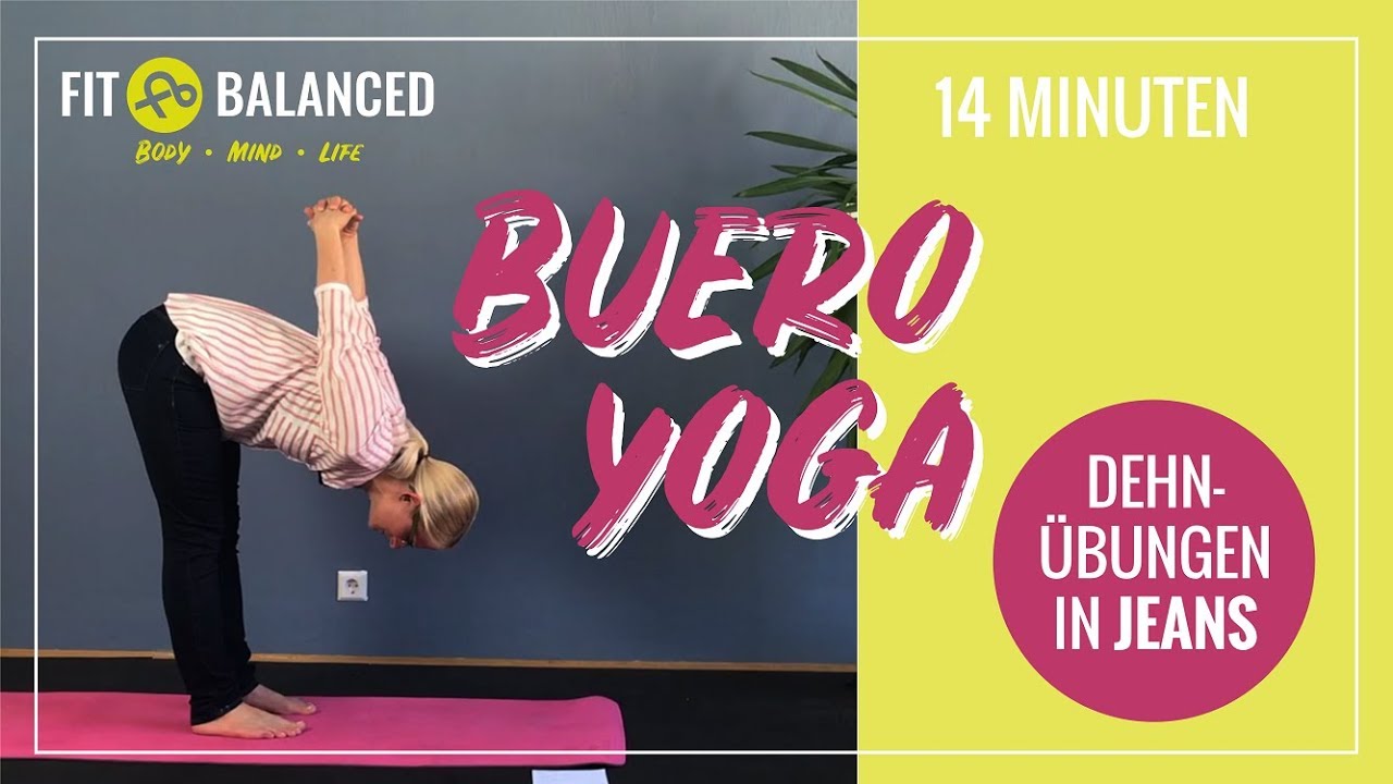BÜRO-YOGA für die Pause ♦ Yoga in Jeans ♦ Dehnübungen ☀ 10 - 15 - 20 Min * FIT&BALANCED