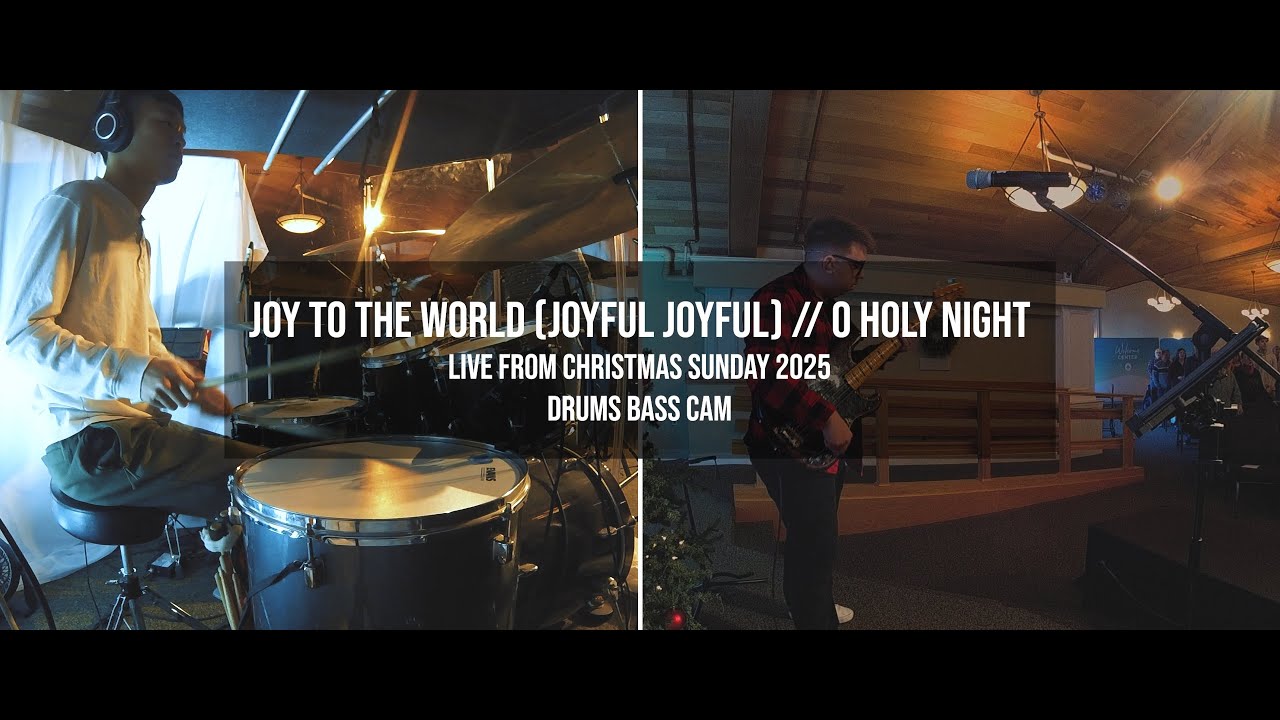 JOY TO THE WORLD (JOYFUL, JOYFUL) / O HOLY NIGHT // DRUMS BASS CAM // CHRISTMAS SUNDAY 2025