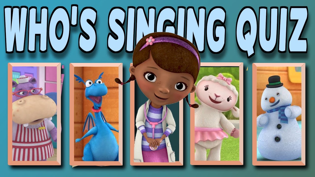 Who's Singing Quiz for kids - Songs from Doc McStuffins