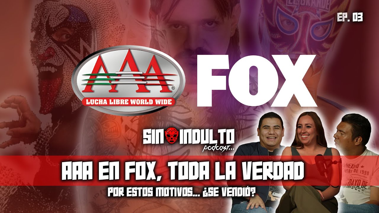AAA llega a FOX en 2026 | ESTO SUCEDERÁ 😱 | TODA LA INFORMACIÓN | VIDEO | SIN INDULTO ep. 03