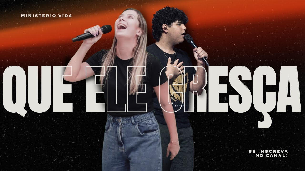 Que Ele Cresça | Louvor na Igreja VIDA