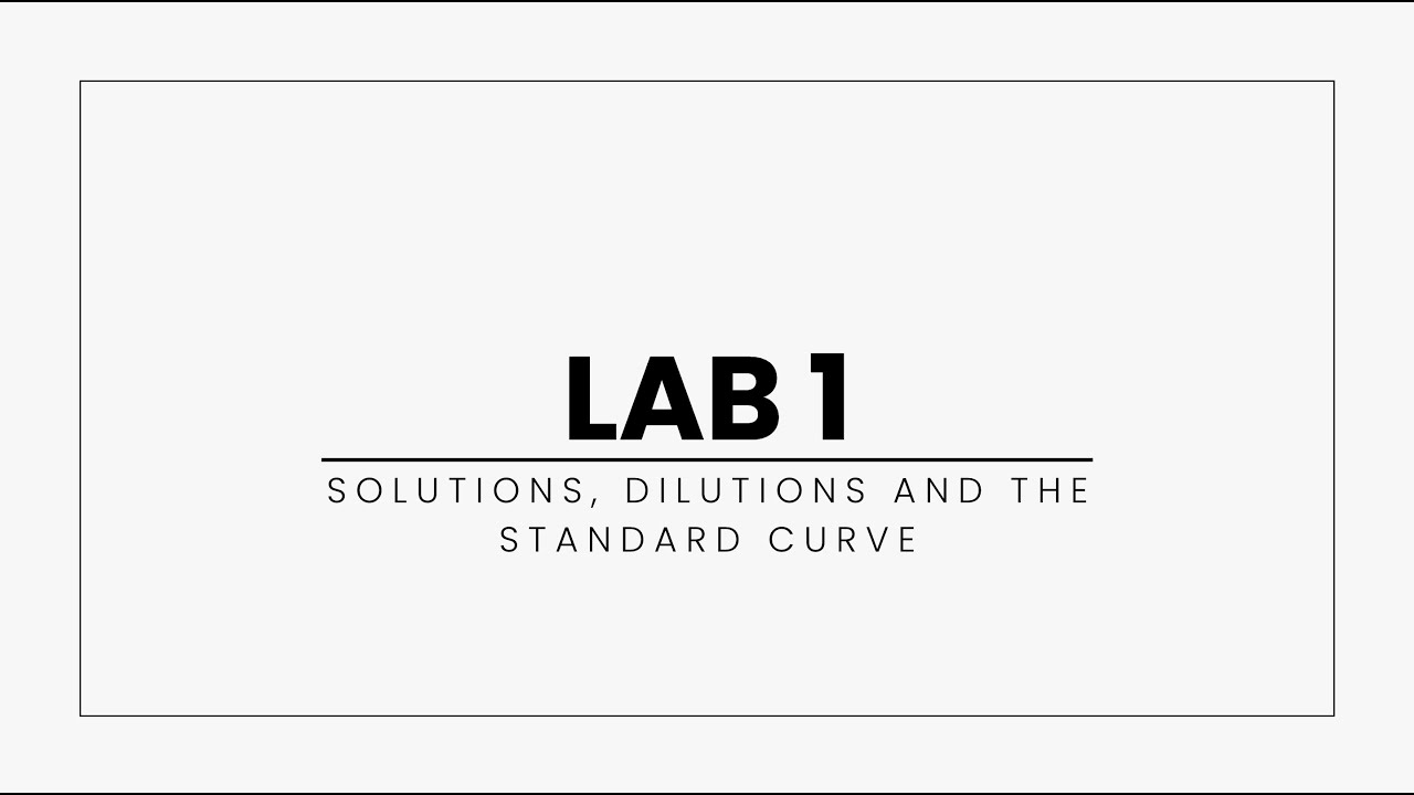 Lab 1: Solutions, Dilutions, and the Standard Curve