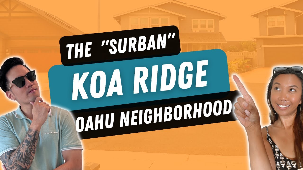 Koa Ridge- Take a drive with us in this up and coming neighborhood!