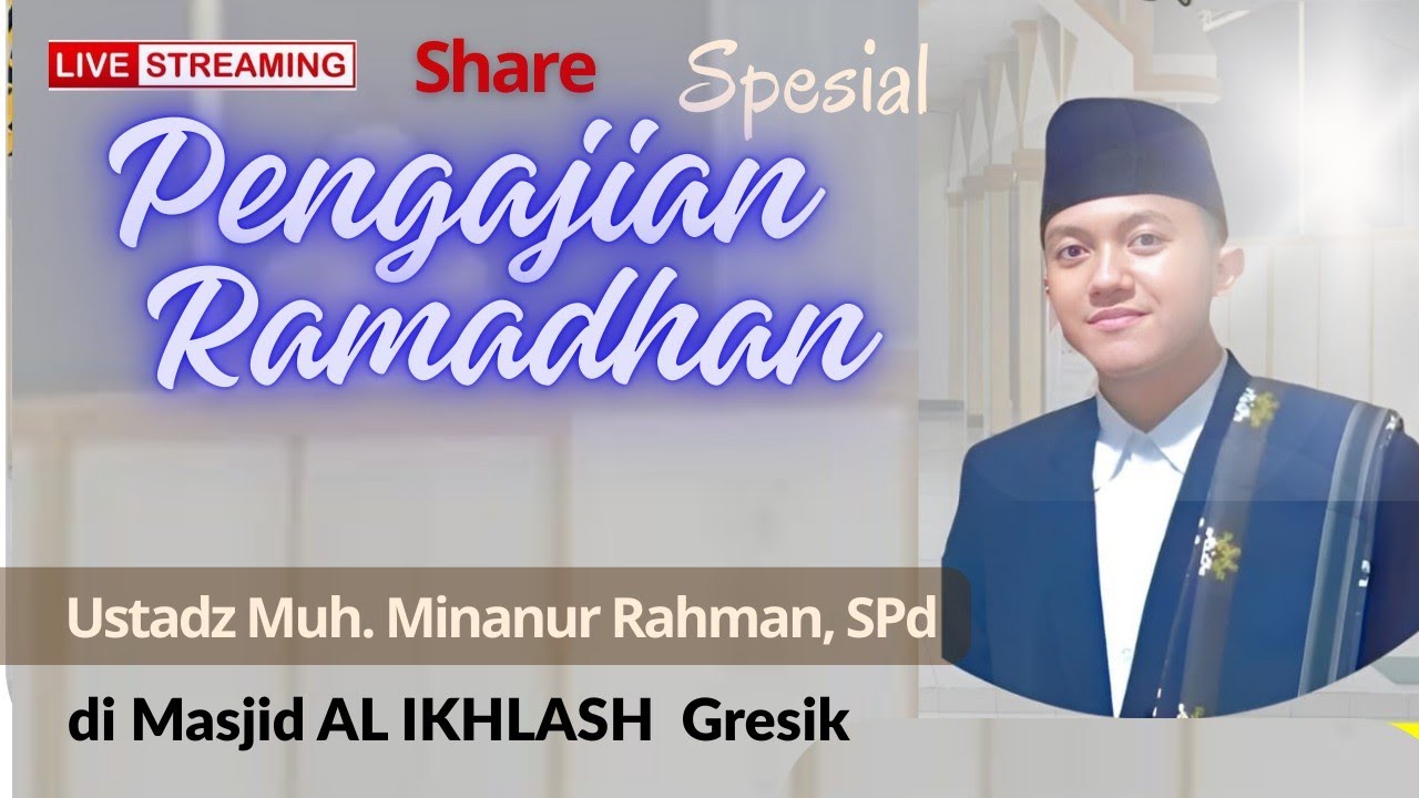 LIVE🧡PENGAJIAN Ramadhan // oleh Ustadz Muh. Minanur Rahman, SPd Gresik