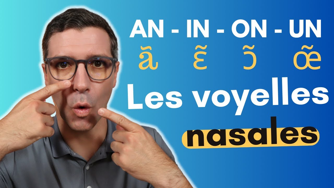 🇫🇷 Les voyelles nasales - Explications, exemples et exercices ✅