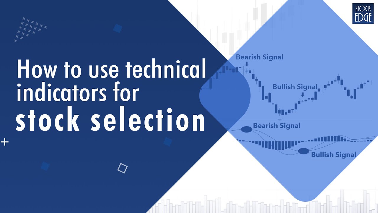 How to use technical indicators for stock selection?