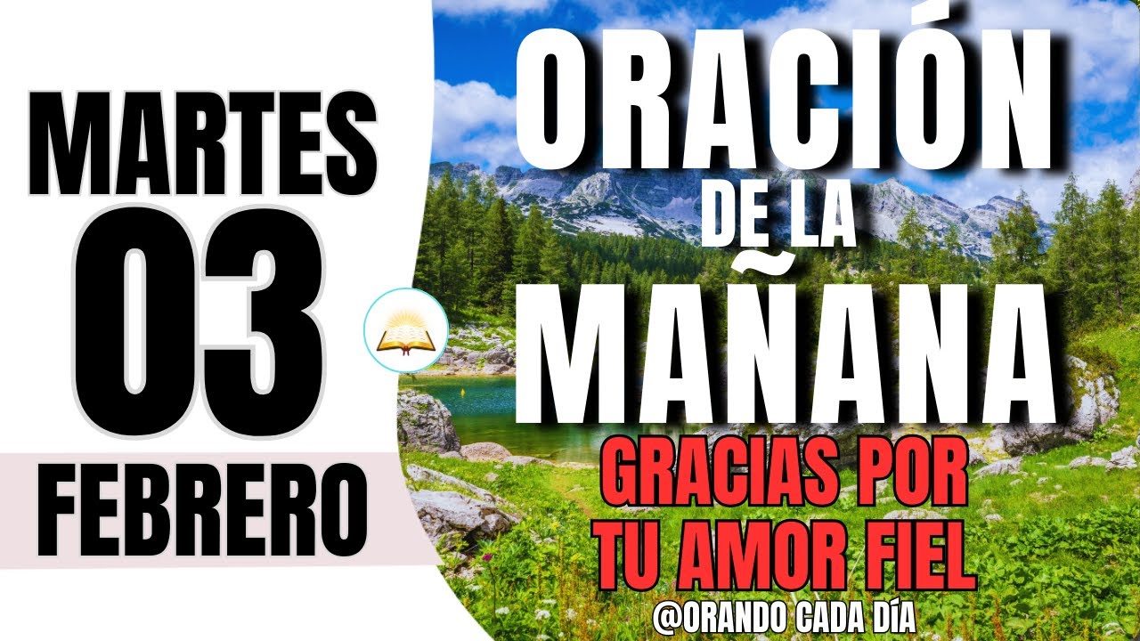 🌅 Oración de la Mañana de hoy | Martes 03 de Febrero de 2026 – Empieza el día con paz y confianza