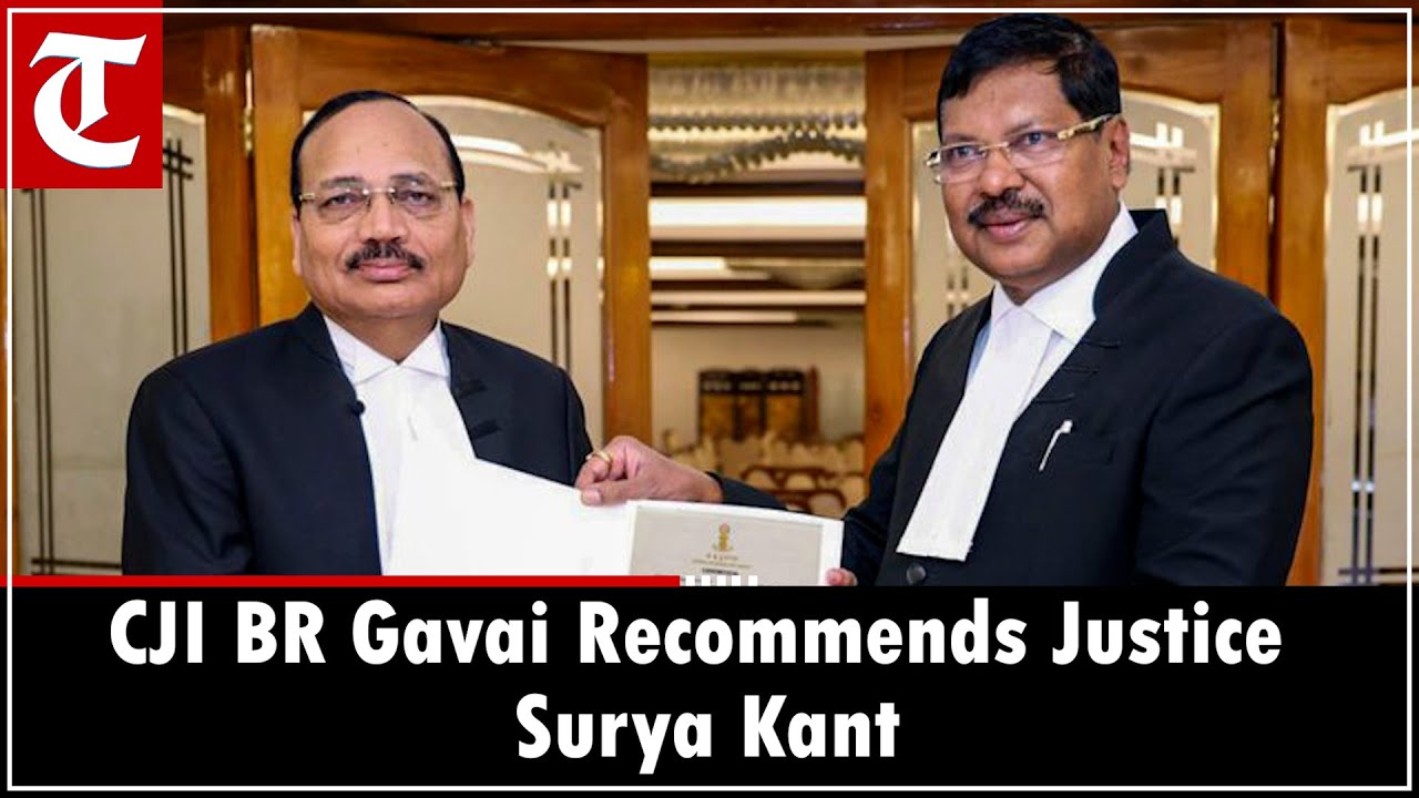 CJI BR Gavai recommends Justice Surya Kant for appointment as his successor