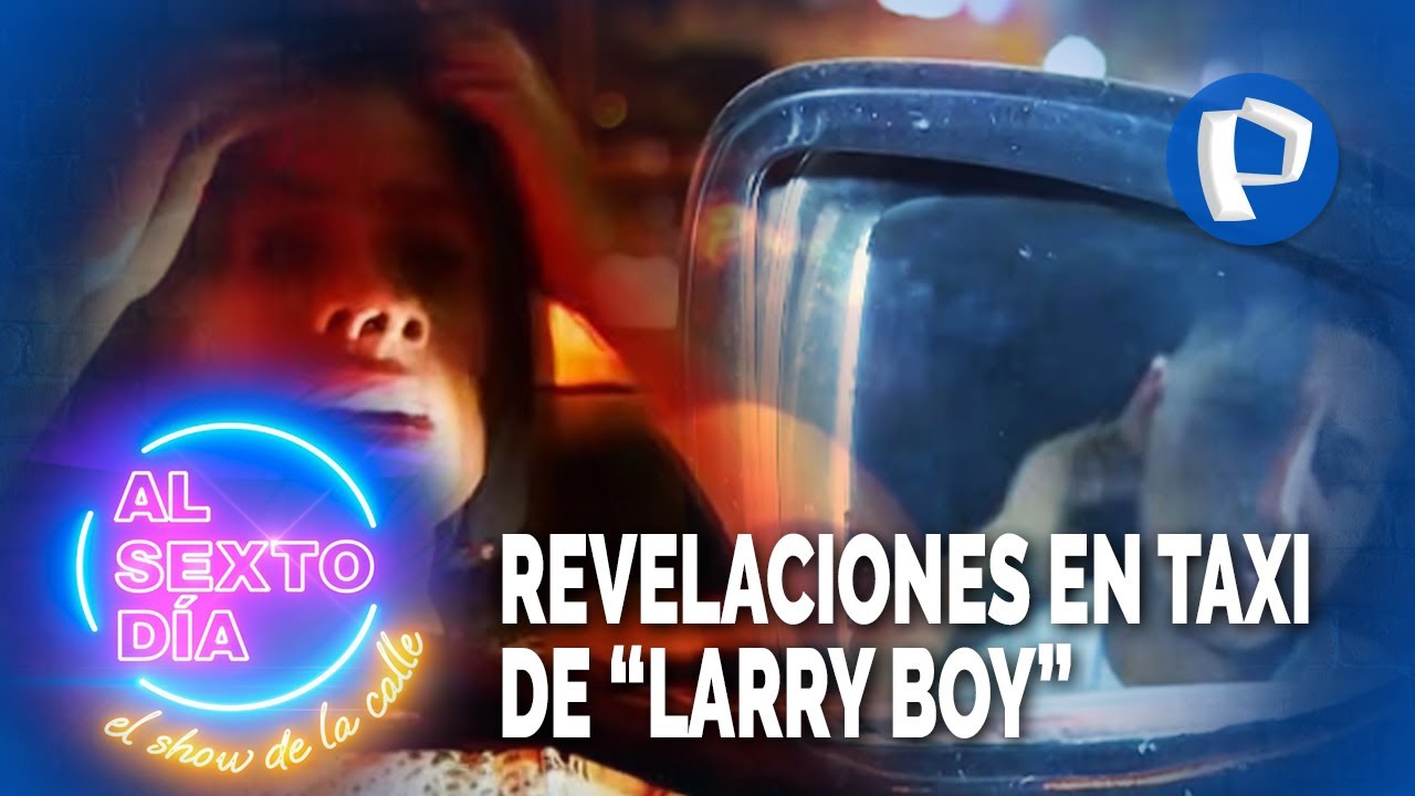 Las revelaciones de “Larry Boy”: Las historias calientes de un taxista en Lima