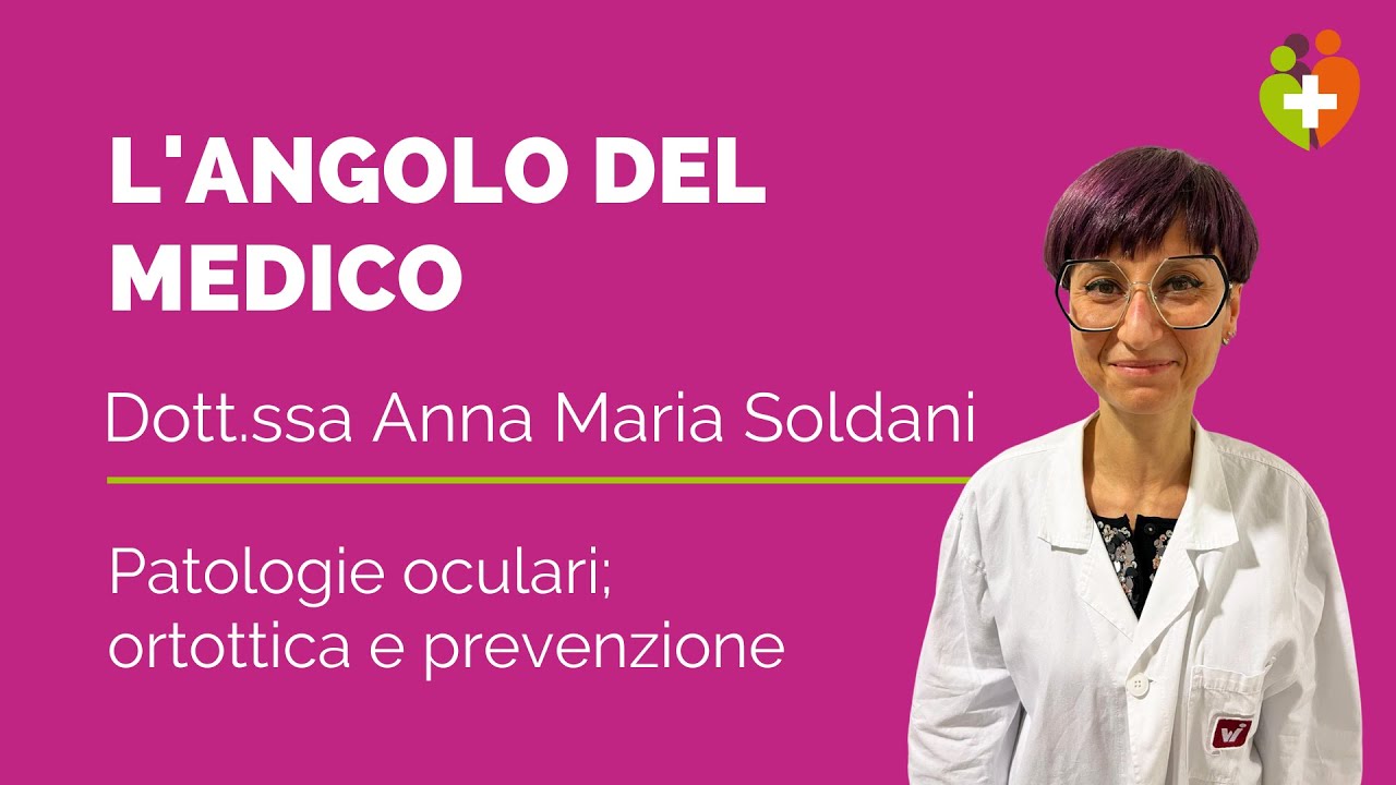 Patologie oculari; ortottica e prevenzione - Ne parliamo con la dottoressa Anna Maria Soldani