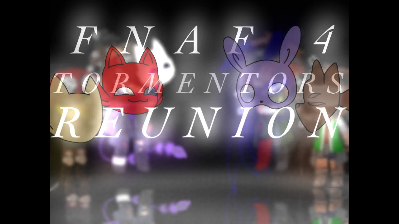FNaF 4 Tormentors Reunion // Part 1 // Part 2 of Afton’s Ignore Mike For 24 Hours // FNaF gcmm