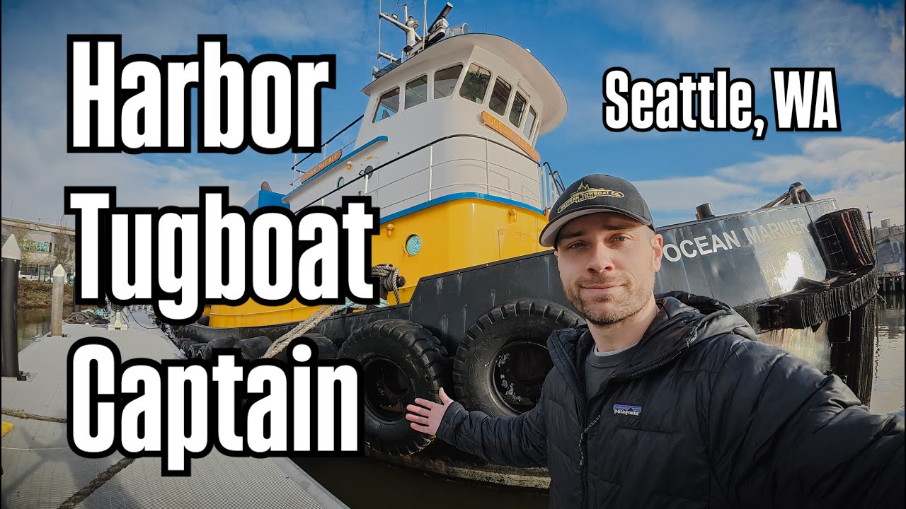 A Day in the Life of a Tugboat Captain - Seattle Harbor