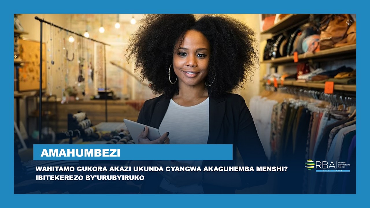 Wahitamo gukora akazi ukunda cyangwa akaguhemba menshi? - Ibitekerezo by'urubyiruko ||#Amahumbezi
