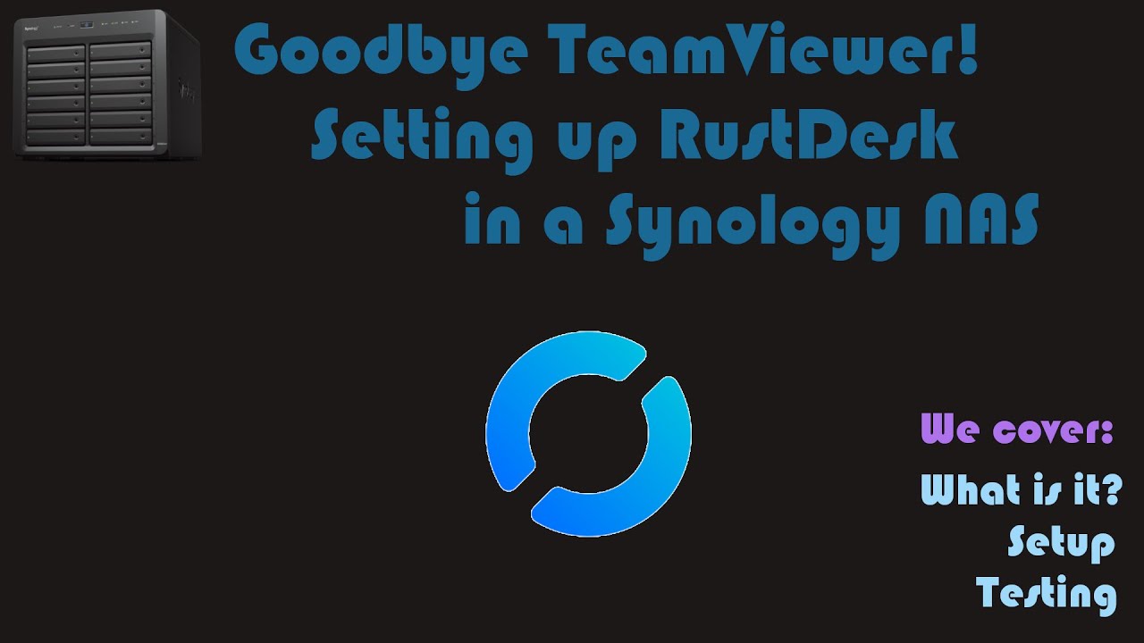 Прощай, TeamViewer! — Установка RustDesk на Synology NAS