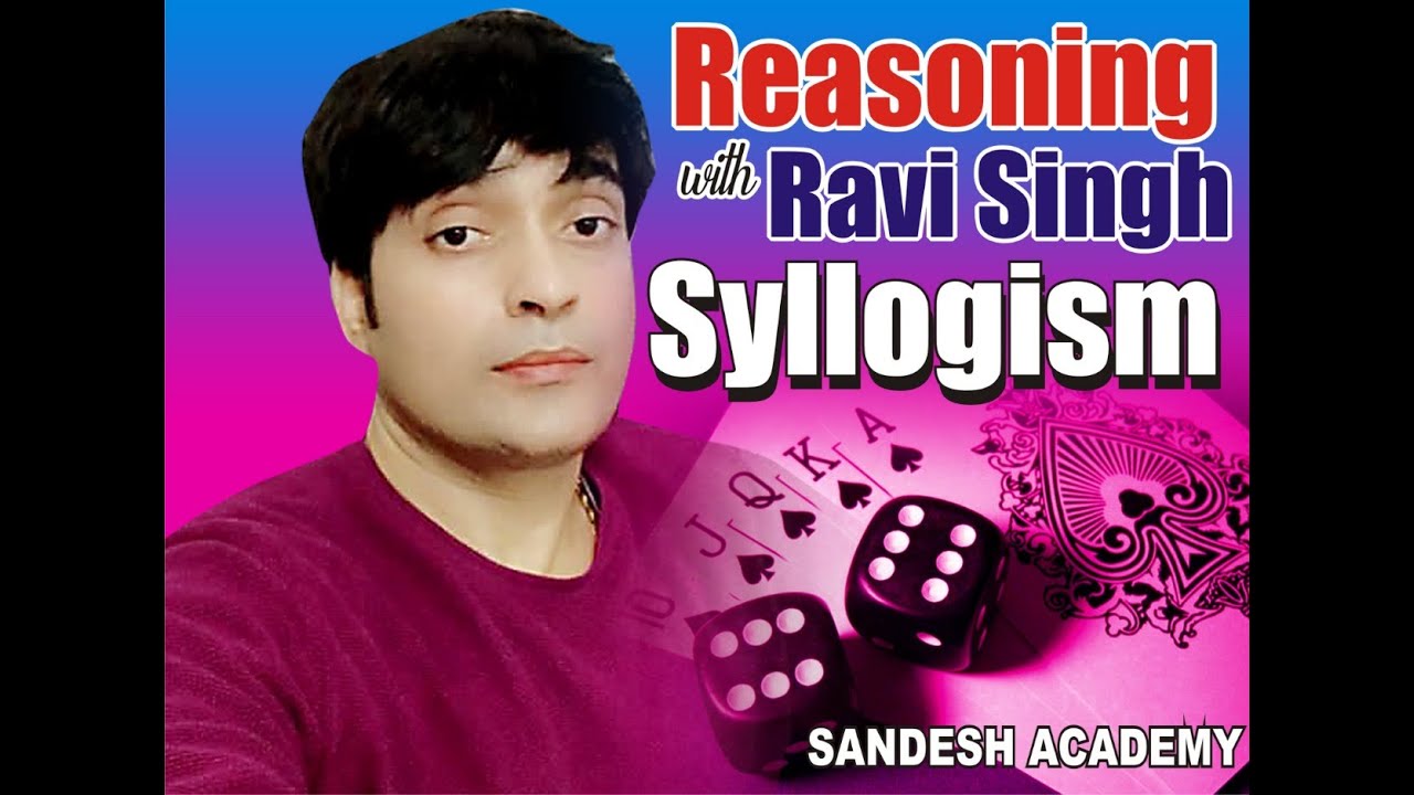 SYLLOGISM By Ravi Sir Founder Sandesh Academy
